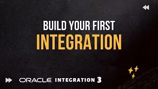 How to create your first Integration in Oracle Integration 3 | Create an Integration