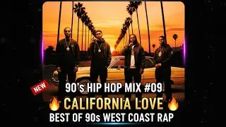 🔥 90s West Coast Hip Hop Mix #09 &ndash; California Love Vibes (Best Old School Rap Playlist)