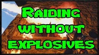 RAIDING WITHOUT EXPLOSIVES | Rust