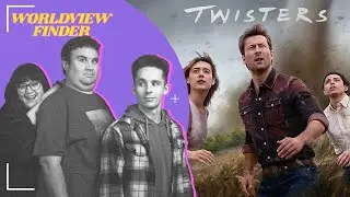 Is Twisters Just a High Quality Hallmark Movie? | Worldview Finder Ep. 59