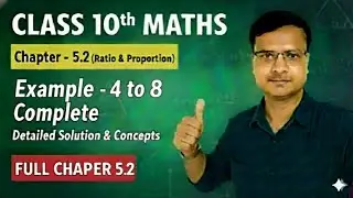 RATION & PROPORTION / अनुपात और समानुपात / CLASS 10TH MATHS / CHAPTER - 5 .2 EXAMPLES - 4 TO 8