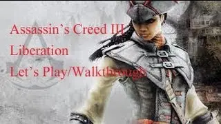 Assassin's Creed III Liberation Sequence 4: Memory 1 - 