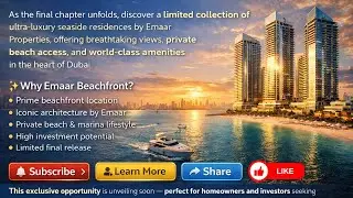 Own Your Waterfront Legacy | Ultra-Luxury Residences at Emaar Beachfront