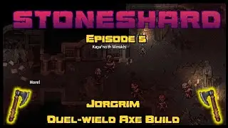 Jorgrim DW Axe Build - Stoneshard - Episode 5 - Patch 0.9.1.7