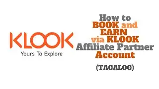 How to Book and Earn via KLOOK Affiliate Partner account | KLOOK FAQs | System TOUR (TAGALOG)