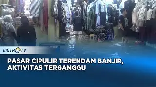 Banjir Melanda Kawasan Pasar Cipulir