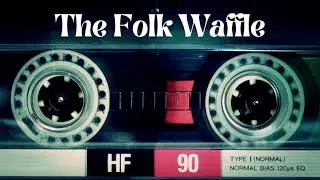 Folk Music Podcast - The Folk Waffle - Episode 1 