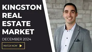 Kingston Real Estate Market Update | December 2024