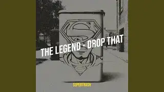 The Legend - Drop That