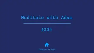 Meditate with Adam #205 | Just Sit with Walking Meditation | Find your Zen