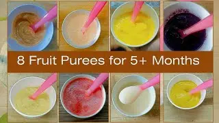 8 Fruit Purees for 5+ Months |  Homemade Baby Food | 5+ Months Baby Food Ideas | 6 months baby food