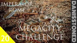 [EP20] IMPERATOR ROME - MEGACITY CHALLENGE!