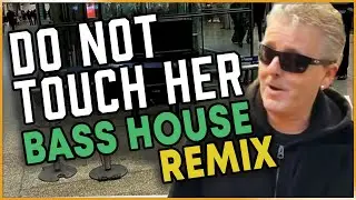 'Don't Touch Her' - (MEME BASS HOUSE REMIX) | Brendan Kavanagh & Nasty Newton
