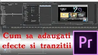 Adobe Premiere - Cum sa adaugi efecte si tranzitii clipurilor (Tutorial)