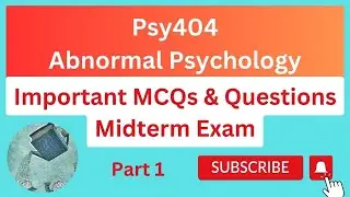 PSY404 | Abnormal Psychology | Lesson 1-10 | Imp highlighted Mcqs & Questions for Midterm Exam prep