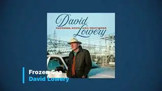 David Lowery - Frozen Sea