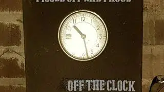 Pissed Off And Proud - Off The Clock (ep 2019)