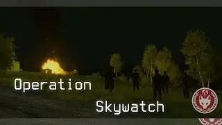 Operation Skywatch - ARMA 3 with Vulpine Vanguard