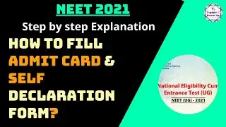 How to fill Admit Card and Self declaration form? |Everything explained | Doubts cleared | NEET 2021