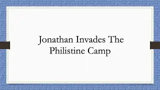 Jonathan Invades The Philistine Camp  (Grade 3-4)