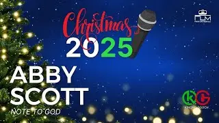 KG Christmas Show 2025 - Note to God - Abby Scott (Saturday)