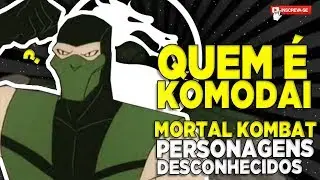 QUEM &Eacute; KOMODAI? PERSONAGENS DESCONHECIDOS DE MORTAL KOMBAT