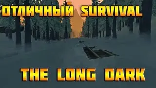 Отличный Survival - The Long Dark [Оригинально №31]