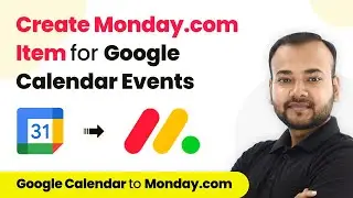 How to Create Monday.com Items for Google Calendar Events - Google Calendar to Monday.com