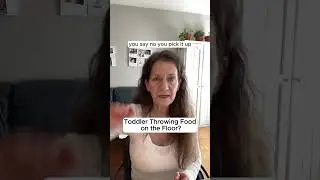 Toddler Throwing Food on the Floor?