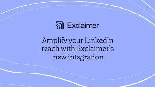 Amplify your LinkedIn reach with Exclaimer's new integration
