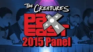 The Creatures 2015 PAX East Panel