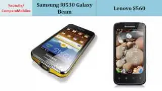 Samsung I8530 Galaxy Beam versus Lenovo S560, all specifications
