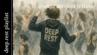 ...grunge ambient techno