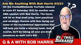 Ask Me Anything With Host Bob Harris 9/2/2023 Noon ET #fantasyfootball