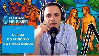 Ep. 351 - A B&iacute;blia e o princ&iacute;pio e o fim do mundo...