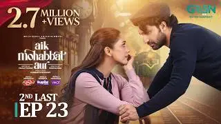 Aik Mohabbat Aur 2nd Last Ep 23 (Sub) 24th Aug 2026 | Lifebuoy Shampoo, Happilac Paints & Vince Hair