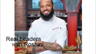 Real Leaders with Roshini: Iron Chef winner Justin Sutherland