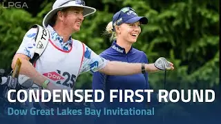 Condensed First Round | 2022 Dow Great Lakes Bay Invitational