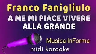 Franco Fanigliulo -  A me mi piace vivere alla grande  -  karaoke
