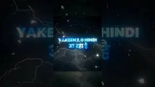 Yakeen 2.O Hindi is Back 🔥🔥 #YAKEEN2.OHindi #YAKEEN