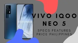 Vivo iQOO Neo 5 Full Specs, Features & Price in Philippines