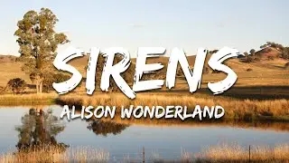 Alison Wonderland - Sirens (Lyrics)