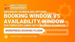 Booking Window vs Availability Window | WordPress Booking Plugin | Simply Schedule Appointments