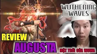 [ Wuthering Waves ] REVIEW NHANH AUGUSTA | HƯỚNG DẪN COMBO CƠ BẢN | SHOWCASE HOLO #wutheringwaves
