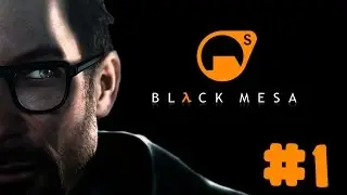 Half-Life: Black Mesa - Walkthrough - Part 1 - Chapter 1: Black Mesa Inbound (PC HD) [1080p60FPS]