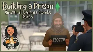 Building a Prison! Part 4 | Sims 4 : Adventure Awaits