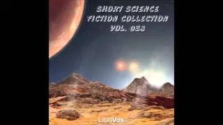 Short Science Fiction Collection 038 (FULL Audiobook)