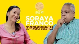 BAO NY: Soraya Franco - We Need to Heal Colonial Trauma