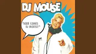 Here Comes DJ Mouse
