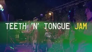 Teeth 'n' Tongue Jam- 